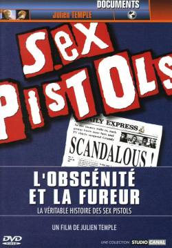 Sex Pistols : L Obscenite et la Fureur, La Veritable Histoire des Sex Pistols